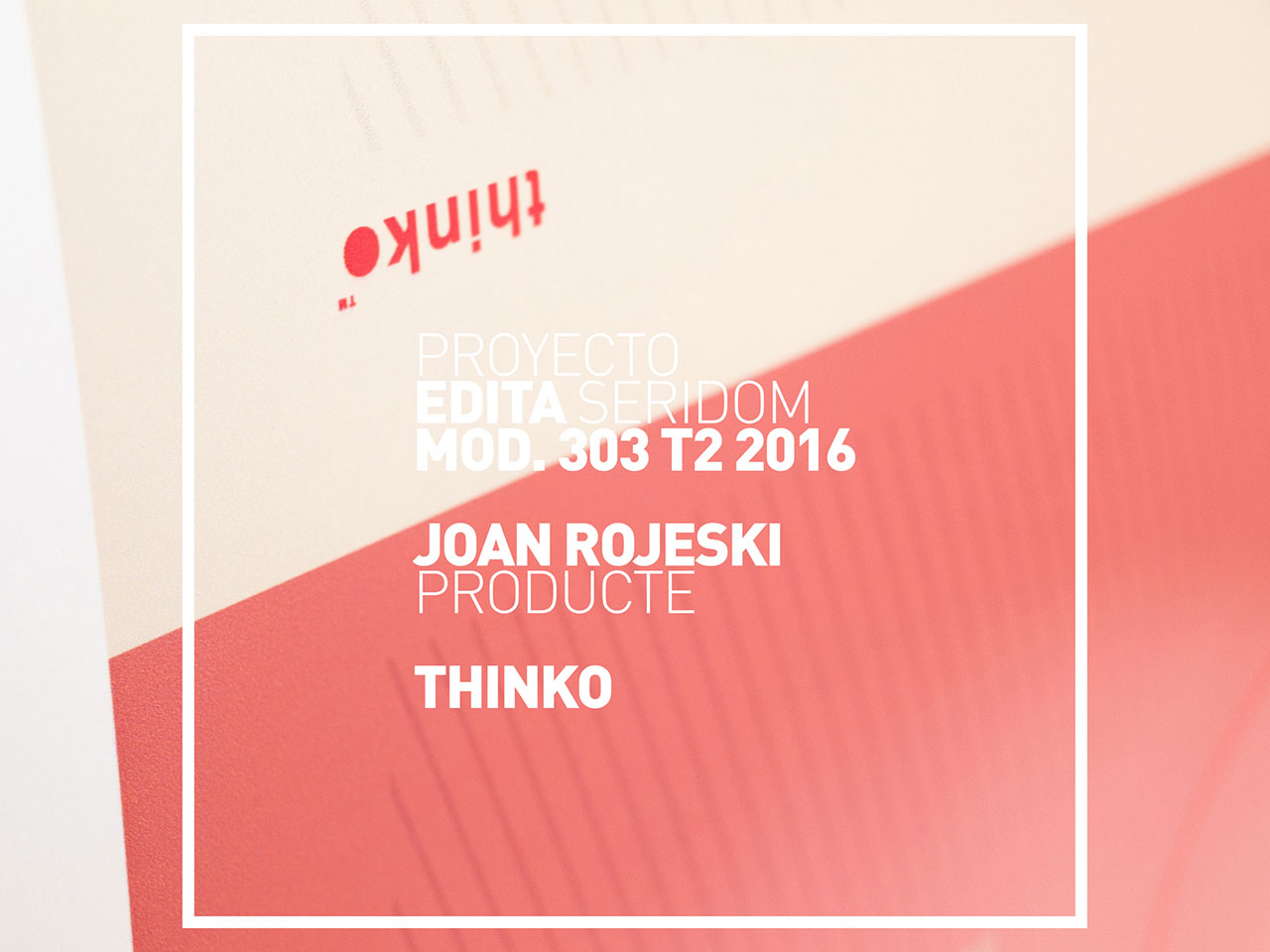 dissenycv.es-Proyecto-EDITA_Mayo-2016_Thinko_Joan-Rojeski_Prototipo-1.0-(00)