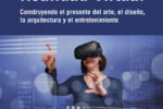 El impacto de la realidad virtual sobre el diseño, arte y arquitectura
