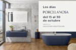 Los Días Porcelanosa regresan del 15 al 30 de octubre