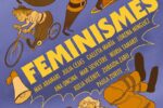 «Feminismes»: tretze històries per un món més humà