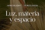 Arkoslight y Porcelanosa: luz, materia, espacio